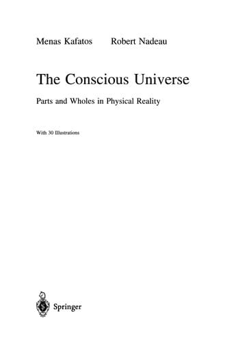 The conscious universe: parts and wholes in physical reality