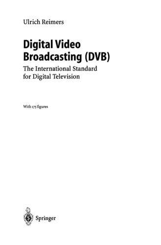 Digital video broadcasting (DVB): the international standard for digital television