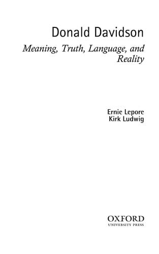 DONALD DAVIDSON: MEANING, TRUTH, LANGUAGE, AND REALITY; ERNEST LEPORE...ET AL.