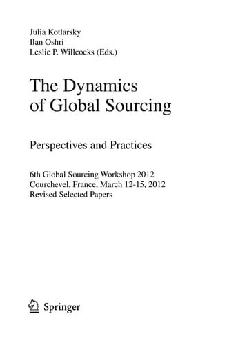 The Dynamics of Global Sourcing. Perspectives and Practices: 6th Global Sourcing Workshop 2012, Courchevel, France, March 12-15, 2012, Revised Selected Papers