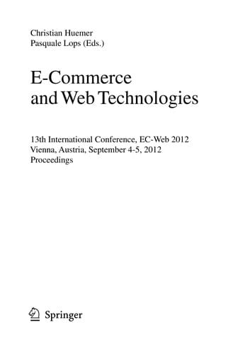 E-Commerce and Web Technologies: 13th International Conference, EC-Web 2012, Vienna, Austria, September 4-5, 2012. Proceedings