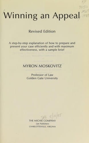 Winning an appeal: a step-by-step explanation of how to prepare and present your case efficiently and with maximum effectiveness, with a sample brief