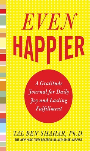 Even happier: a gratitude journal for daily joy and lasting fulfillment