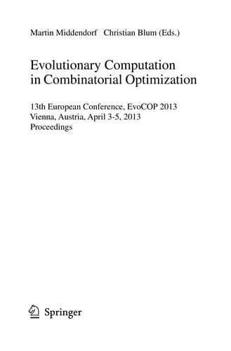 Evolutionary Computation in Combinatorial Optimization: 13th European Conference, EvoCOP 2013, Vienna, Austria, April 3-5, 2013. Proceedings