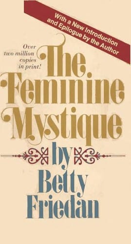 The feminine mystique.