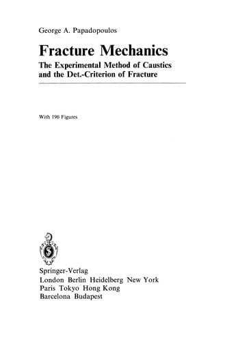 Fracture Mechanics: the Experimental Method of Caustics and the Det.-Criterion of Fracture