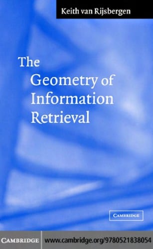 GEOMETRY OF INFORMATION RETRIEVAL.
