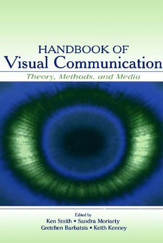 Handbook of visual communication: theory, methods, and media