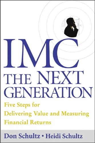 IMC, the next generation: five steps for delivering value and measuring financial returns