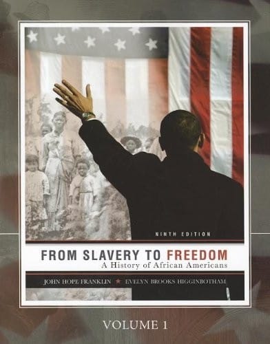 From Slavery to Freedom: A History of African Americans