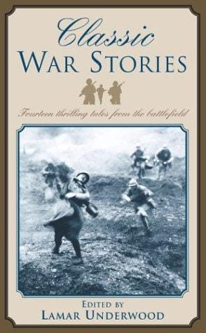 Classic War Stories: Fourteen Thrilling Tales from the Battlefield (Classic) (Classic)