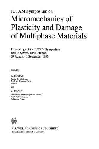 IUTAM Symposium on Micromechanics of Plasticity and Damage of Multiphase Materials: Proceedings of the IUTAM Symposium held in Sèvres, Paris, France, 29 August - 1 September 1995