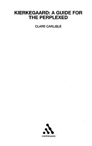 KIERKEGAARD: A GUIDE FOR THE PERPLEXED.