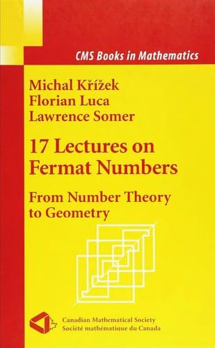17 lectures on Fermat numbers: from number theory to geometry