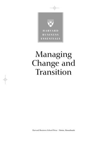 Harvard business essentials: managing change and transition.
