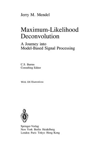 Maximum-Likelihood Deconvolution: A Journey into Model-Based Signal Processing