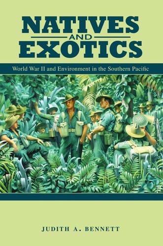 Natives and exotics: World War II and environment in the southern Pacific