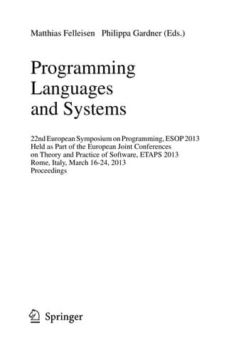 Programming Languages and Systems: 22nd European Symposium on Programming, ESOP 2013, Held as Part of the European Joint Conferences on Theory and Practice of Software, ETAPS 2013, Rome, Italy, March 16-24, 2013. Proceedings