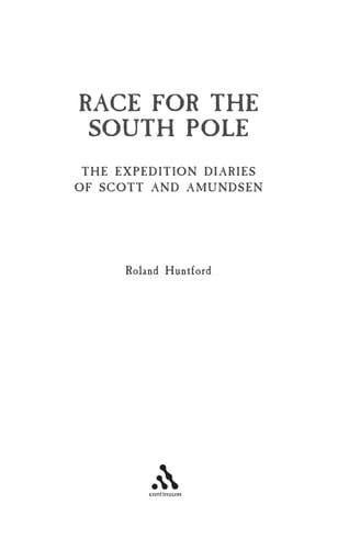 Race for the South Pole: the expedition diaries of Scott and Amundsen