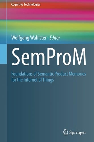 SemProM: Foundations of Semantic Product Memories for the Internet of Things