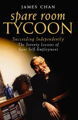 Spare room tycoon: succeeding independently : the 70 lessons of sane self-employment