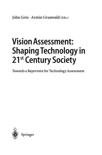 Vision Assessment: Shaping Technology in 21st Century Society: Towards a Repertoire for Technology Assessment
