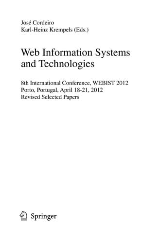 Web Information Systems and Technologies: 8th International Conference, WEBIST 2012, Porto, Portugal, April 18-21, 2012, Revised Selected Papers