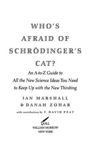Who's afraid of Schrödinger's cat?: an A-to-Z guide to all the new science ideas you need to keep up with the new thinking