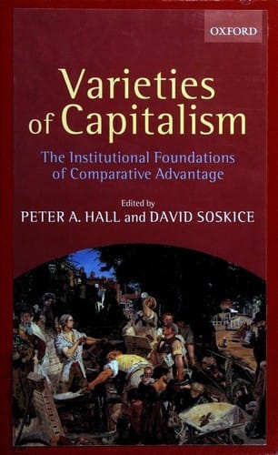 Varieties of Capitalism: The Institutional Foundations of Comparative Advantage