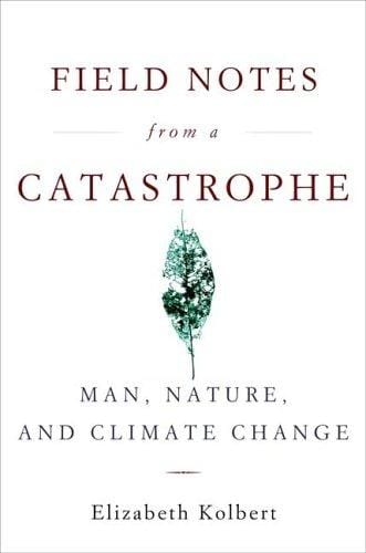 Field notes from a catastrophe: man, nature, and climate change