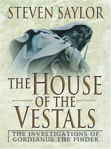 The House of the Vestals: The Investigation of Gordianus the Finder