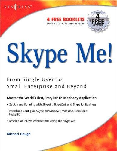 Skype Me!: From Single User to Small Enterprise and Beyond
