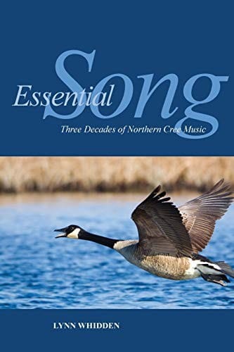 Essential Song: Three Decades of Northern Cree Music