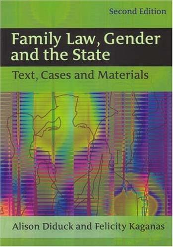 Family Law, Gender And the State: Text, Cases and Materials