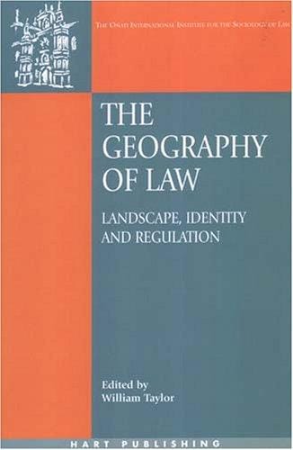 The Geography of Law: Landscape, Identity And Regulation (Onati International in the Law and Society)