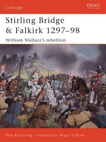 Stirling Bridge and Falkirk 1297-98: William Wallace's rebellion (Campaign)