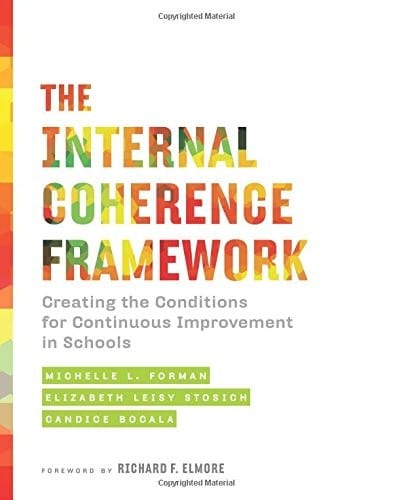 The Internal Coherence Framework: Creating the Conditions for Continuous Improvement in Schools