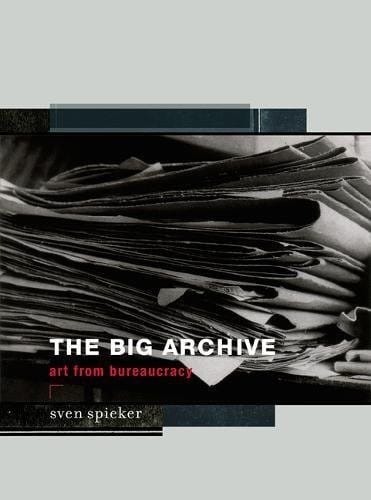 The Big Archive: Art From Bureaucracy