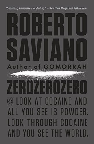 ZeroZeroZero: Look at Cocaine and All You See Is Powder. Look Through Cocaine and You See the World.