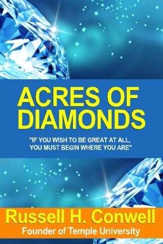 Acres of Diamonds: Russell Conwell's Inspiring Classic About Opportunity