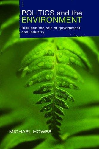 Politics and the Environment: Risk and the Role of Government and Industry