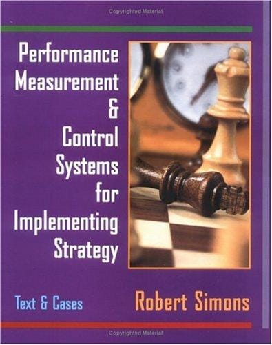 Performance Measurement and Control Systems for Implementing Strategy Text and Cases