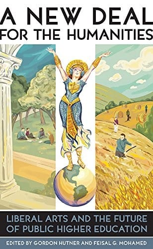 A New Deal for the Humanities: Liberal Arts and the Future of Public Higher Education