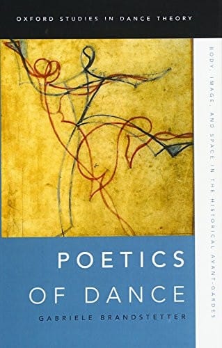 Poetics of Dance: Body, Image, and Space in the Historical Avant-Gardes