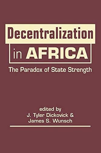 Decentralization in Africa: The Paradox of State Strength