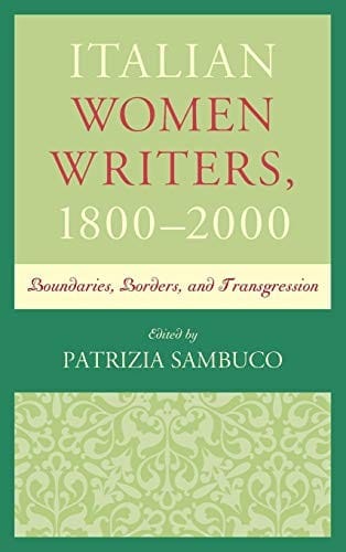 Italian Women Writers, 1800-2000: Boundaries, Borders, and Transgression