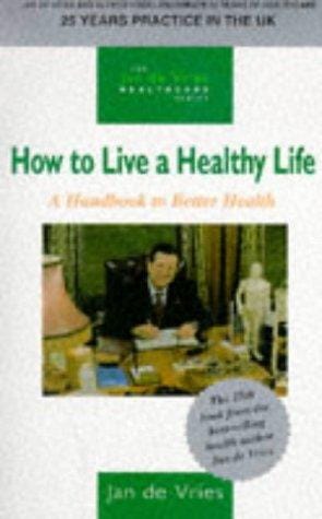 How to Live a Healthy Life (Jan de Vries Healthcare)