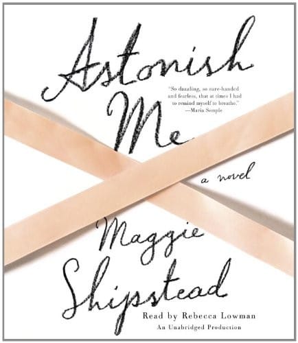 Astonish Me: A novel