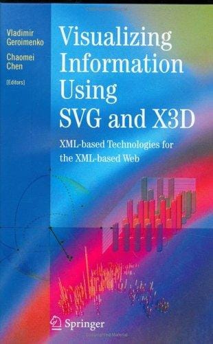 Visualizing information using SVG and X3D: XML-based technologies for the XML-based Web