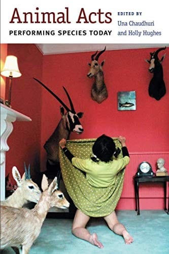 Animal Acts: Performing Species Today
